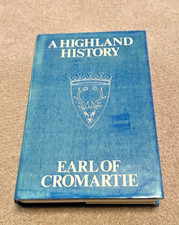 A Highland History, Earl of Cromartie 1979 1st Edition. Hardback. VGC