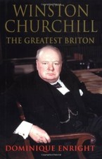 Winston Churchill: The Greatest Briton By Dominique Enright. 9781843170495
