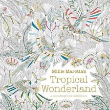 Millie Marotta's Tropical Wonderland: A Colouring Book Adventure By Millie Maro