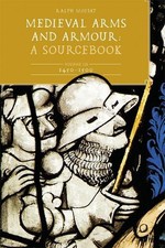 Medieval Arms and Armour: A  Sourcebook. Volume III: 1450-1500 - 9781837651962