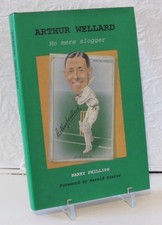 Arthur Wellard - no mere slogger: Barry Phillips (1996) Somerset CCC, Pinter