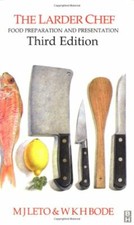 Larder Chef: Food Preparation and Presentation-M J Leto, W K H Bode