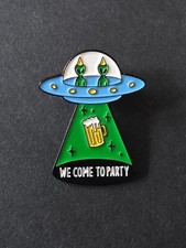 Alien, we came to party, pin