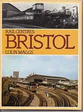 Bristol (Rail Centres S.) - Maggs, Colin G.