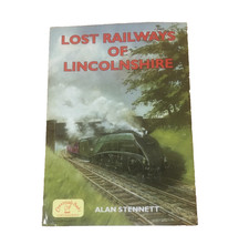 Vintage Railway Train  Book Lost Railways Of Lincolnshire by Alan Stennett
