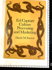 Eel Capture, Culture, Processing and Marketing. Forrest. 1976. HB VG. Rare tight
