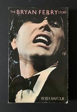 THE BRYAN FERRY STORY By Rex Balfour - 1st PB 1976 - Rare photos