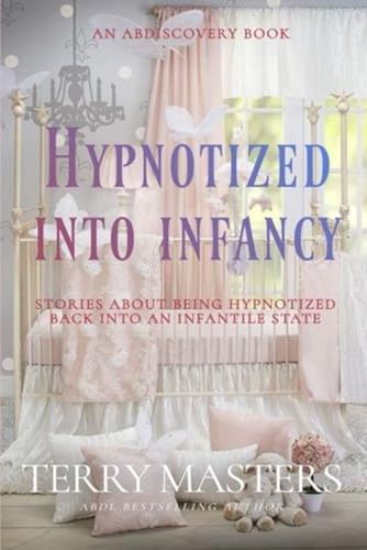 Hypnotized into infancy - infancy, an