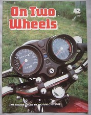 On Two Wheels Orbis magazine The inside story of Motor Cycling Issue 42