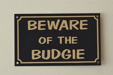 BEWARE OF THE BUDGIE sign or