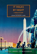 It Walks by Night (British Library Crime Classics): A Pa... by John Dickson Carr