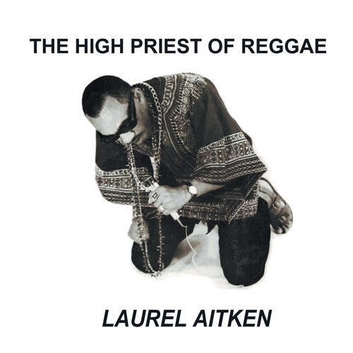 Laurel aitken the - aitken, high