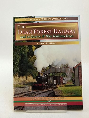 The dean forest railway past - the,