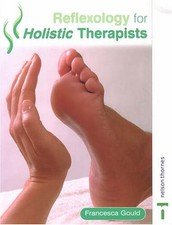 Reflexology for Holistic Therapists by Gould, Francesca Paperback Book The Cheap