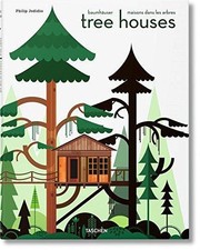 Tree Houses: Fairy Tale Castles in the Air - Jodidio, Philip