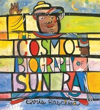 The Cosmobiography of Sun Ra: The So..., Raschka, Chris