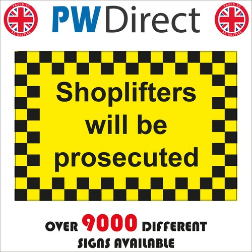 Sign shoplifters will - sign,