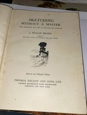 Sketching Without A Master- HB Reprinted In  In 1951- J Hullah Brown -