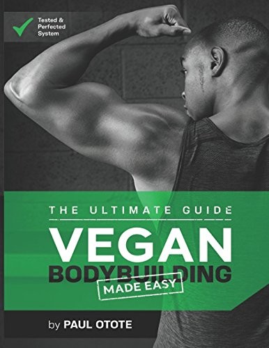 Vegan bodybuilding made easy - bodybuilding,