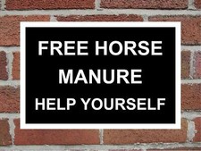 Free Horse Manure Help Yourself Correx Safety Sign 300mm x 200mm Black / White.