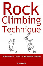 Rock Climbing Technique: The