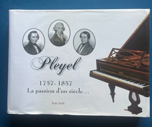 Pleyel 1757 1857 - 1757-1857, passion