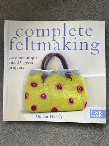 Complete feltmaking - complete,