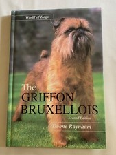 RARE DOG BOOK "THE GRIFFON BRUXELLOIS" BY DOONE RAYNHAM 2ND 1998
