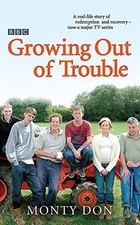 Growing out trouble - of, by