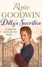 Dilly's Sacrifice (Dilly's Story),Rosie Goodwin