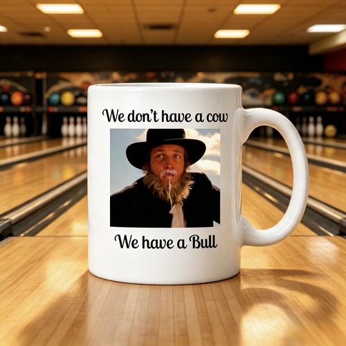 Don have cow - we, a
