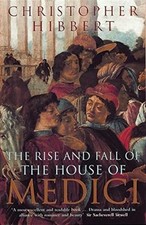 The Rise and Fall of the House of Medici by Hibbert, Christopher Paperback Book