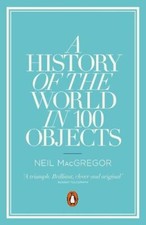 A History of the World in 100 Objects Neil MacGregor Paperback N