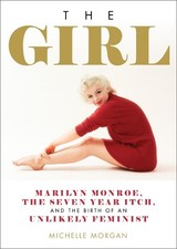 The Girl: Marilyn Monroe, The