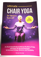 Ultimate Chair Yoga for Seniors Over ..., Gurung, Roman