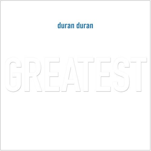 Duran greatest best - greatest, of