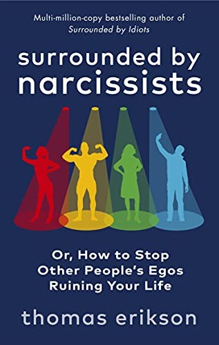Surrounded narcissists or - surrounded, by