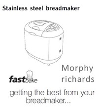 Recipes & User manual for Morphy Richards 48268 steel  breadmaker, 26 pages