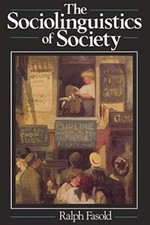 Sociolinguistics of Society (Language in Society),Fasold
