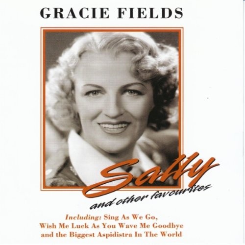 Gracie fields sally - -, and
