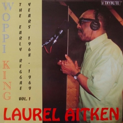 Laurel aitken woppi - king,
