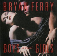 Bryan Ferry : Boys and girls