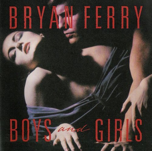 Bryan ferry boys and girls - bryan,