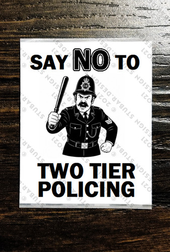 Say two tier policing - no,