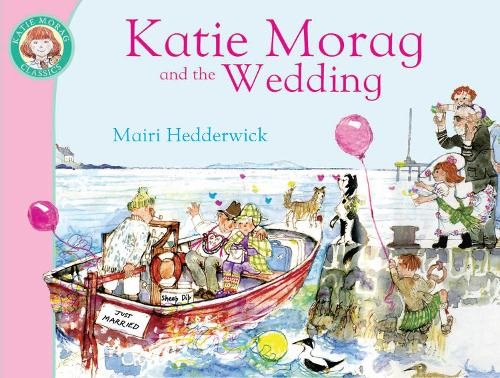 Katie morag and the wedding - and, wedding: