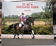 TO BE A DRESSAGE RIDER Book