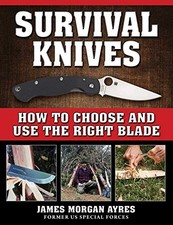 Survival Knives: How to Choose and ..., Ayres, James Mo