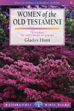 Women of the Old Testament (Lifebuilder) (LifeBuild... by Hunt, Gladys Paperback