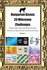 Hungarian Kuvasz 20 Milestone