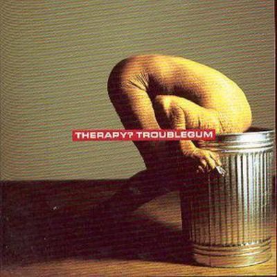 Therapy troublegum - therapy?:,